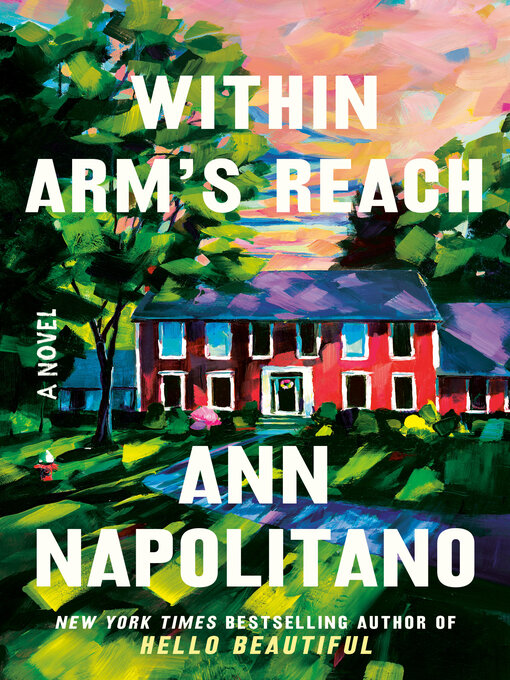 Title details for Within Arm's Reach by Ann Napolitano - Available